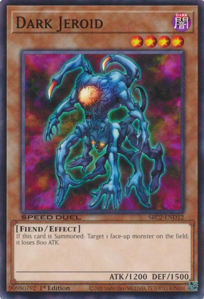 SBC2-END12 * Dark Jeroid * Common * Speed Duel: Battle City Finals