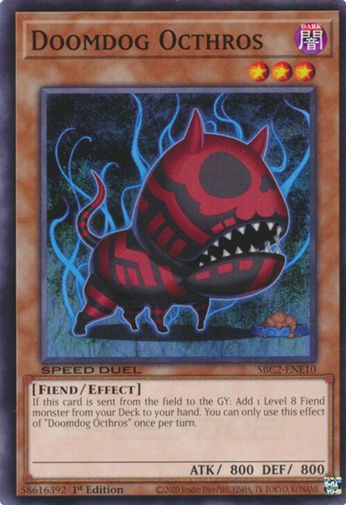 SBC2-ENE10 * Doomdog Octhros * Common * Speed Duel: Battle City Finals