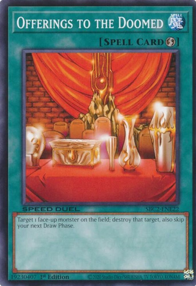 SBC2-ENE22 * Offerings to the Doomed * Common * Speed Duel: Battle City Finals