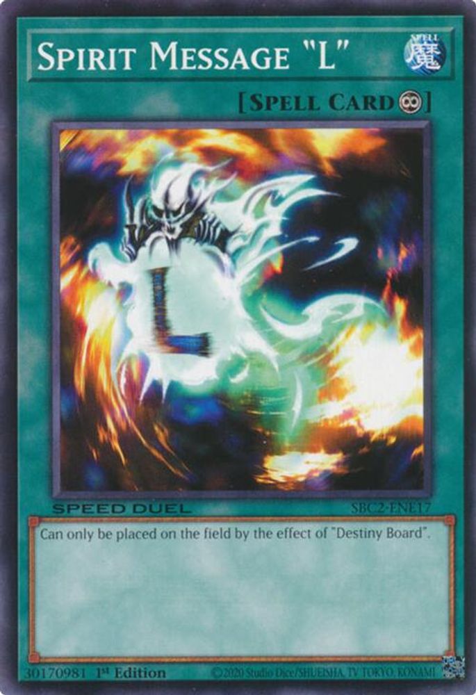SBC2-ENE17 * Spirit Message "L" * Common * Speed Duel: Battle City Finals