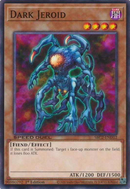 SBC2-END12 * Dark Jeroid * Common * Speed Duel: Battle City Finals