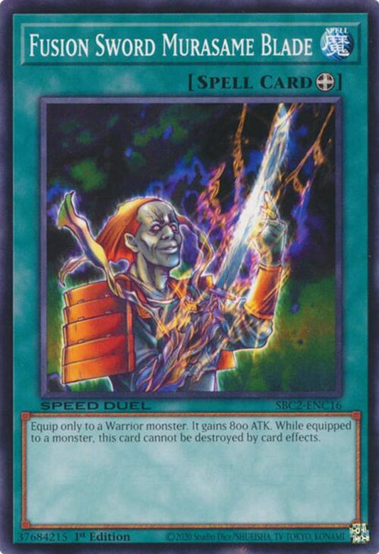 SBC2-ENC16 * Fusion Sword Murasame Blade * Common * Speed Duel: Battle City Finals