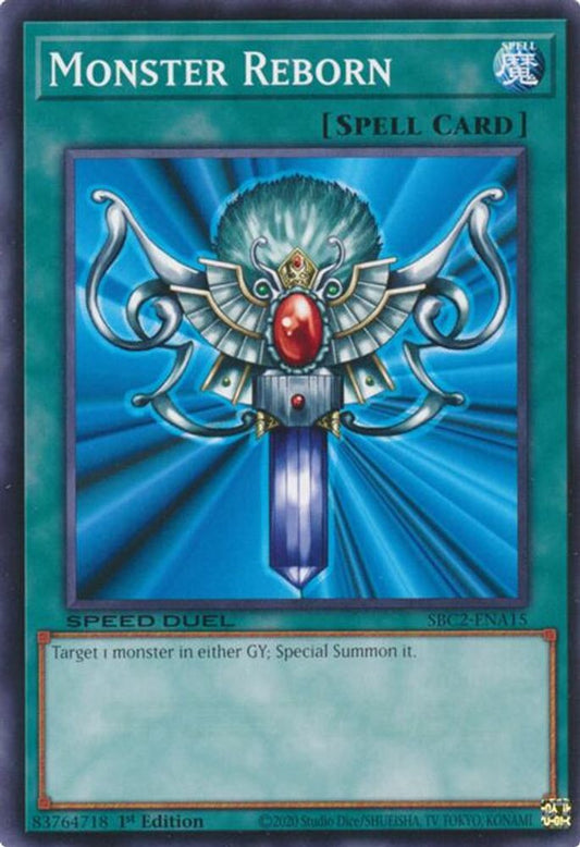 SBC2-ENA15 * Monster Reborn (SBC2-ENA15) * Common * Speed Duel: Battle City Finals