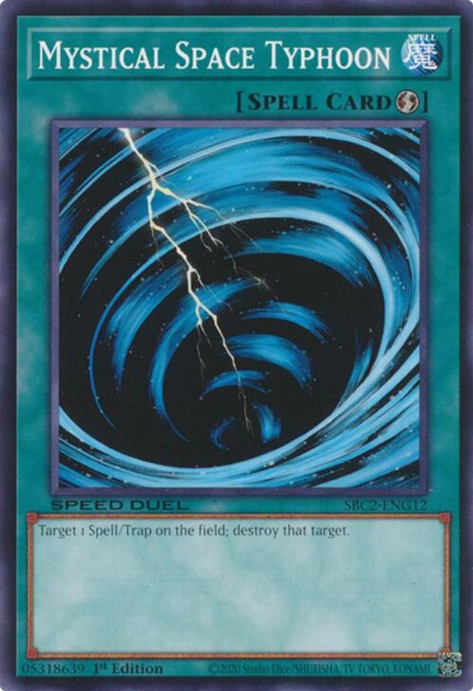 SBC2-ENG12 * Mystical Space Typhoon * Common * Speed Duel: Battle City Finals