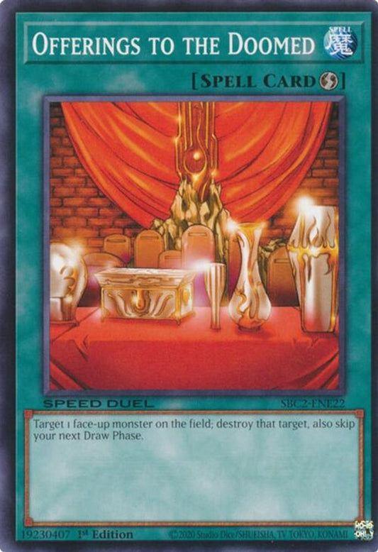 SBC2-ENE22 * Offerings to the Doomed * Common * Speed Duel: Battle City Finals