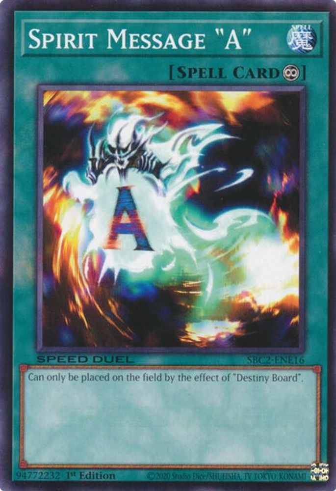 SBC2-ENE16 * Spirit Message "A" * Common * Speed Duel: Battle City Finals