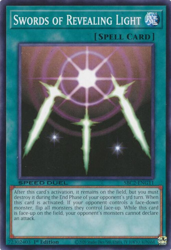 SBC2-ENG11 * Swords of Revealing Light (SBC2-ENG11) * Common * Speed Duel: Battle City Finals