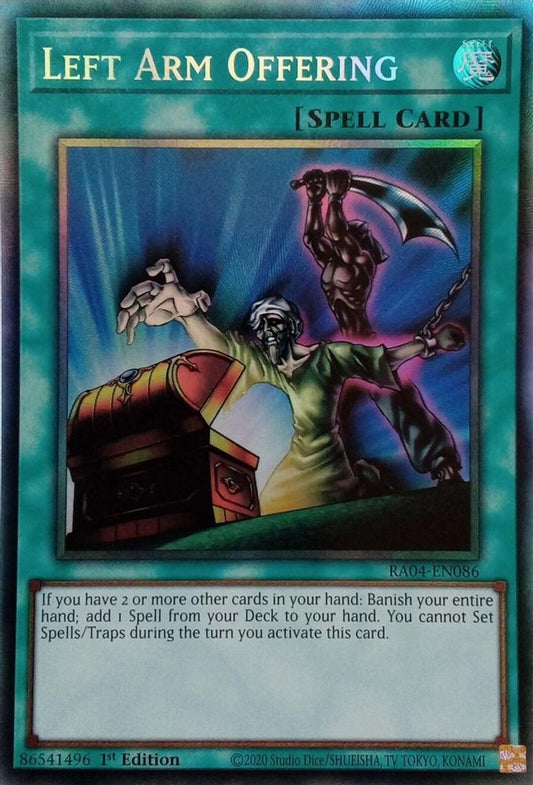 RA04-EN086 * Left Arm Offering * Prismatic Collector's Rare * Quarter Century Stampede